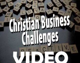 VIDEO: How to react to challenges as a Christian Business Owner