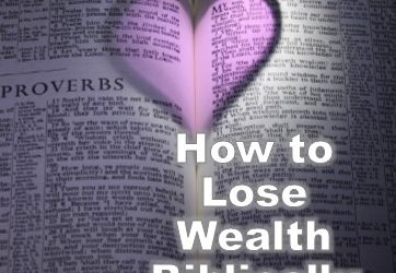 How to lose wealth biblically