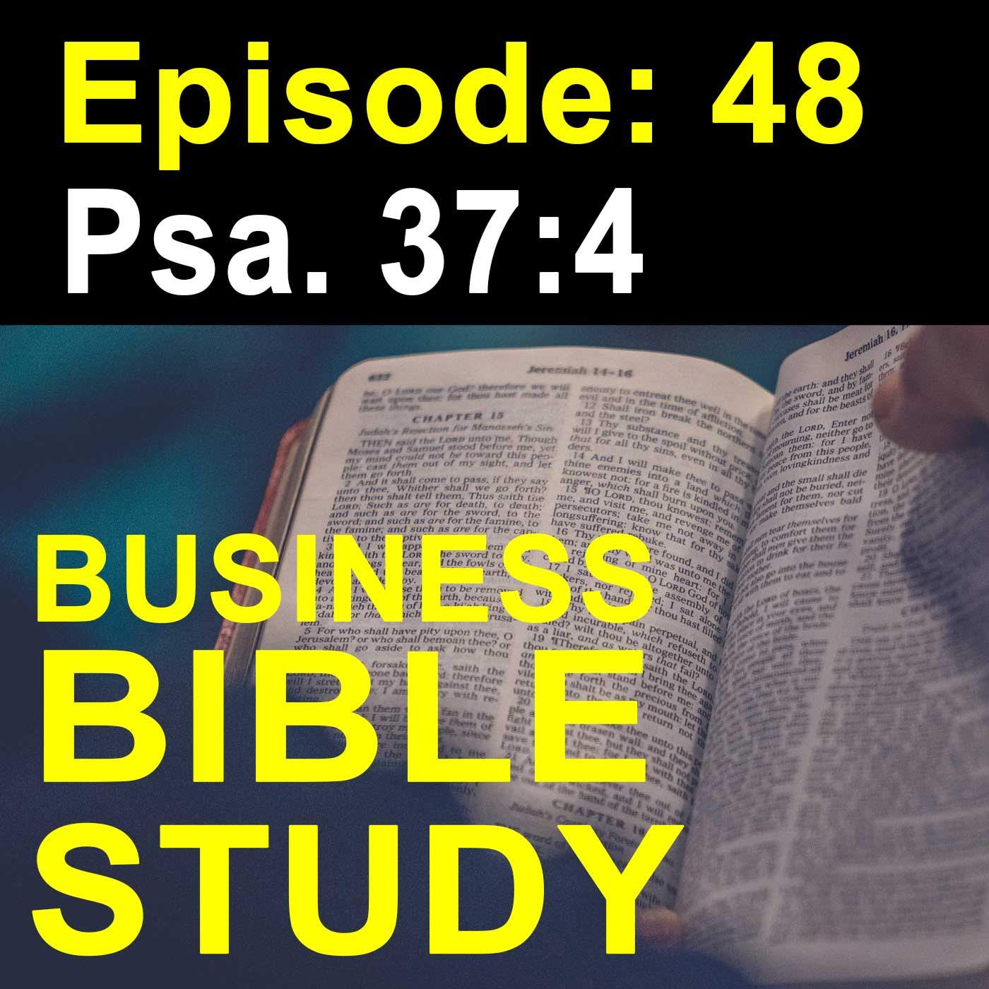 Delight in the Lord – Episode 48 – Psalm 37:4