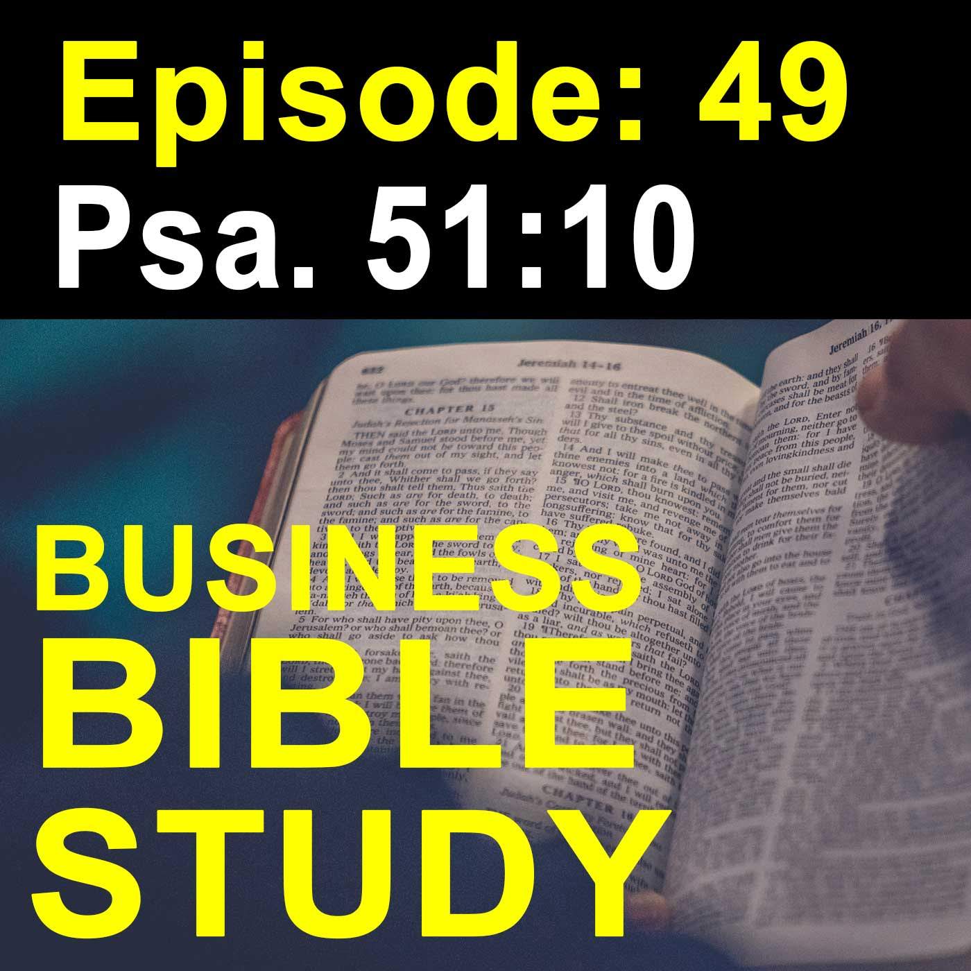 The Power of Restoration – Episode 49 – Psalm 51:10